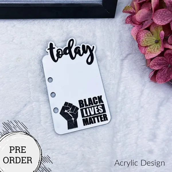 PRE-ORDER Black Lives Matter Acrylic Today Tab