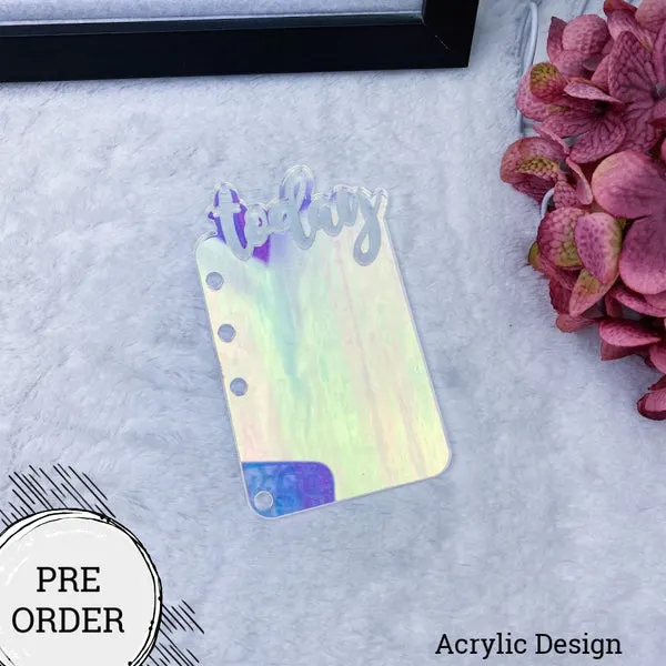 PRE-ORDER Iridescent Acrylic Today Tab