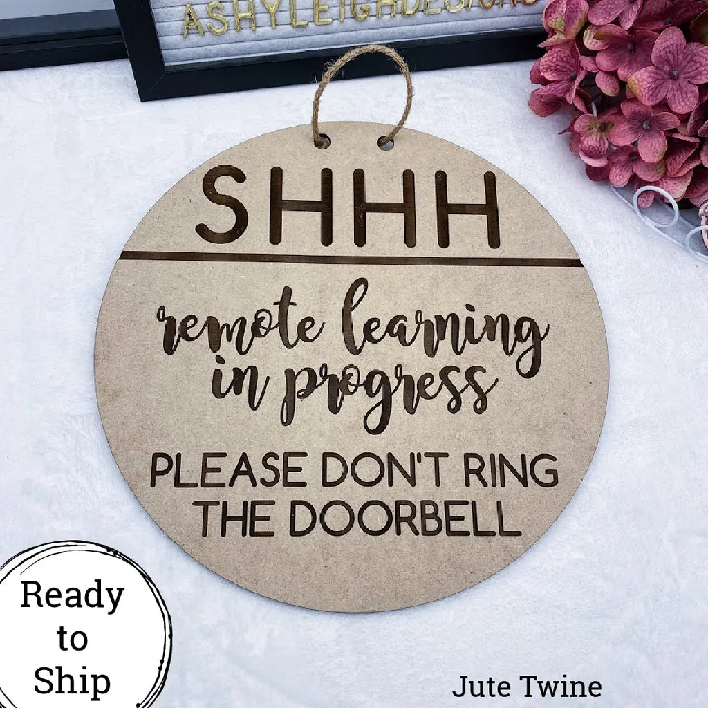SHHH Remote Learning in Progress 10.5 Inch Round Door Sign - Ready to Ship